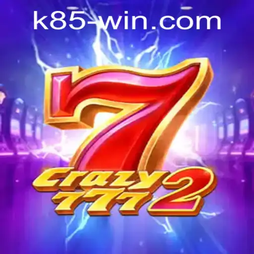 Unveiling the Thrills of Crazy7772: The Ultimate Gaming Experience on k85.com