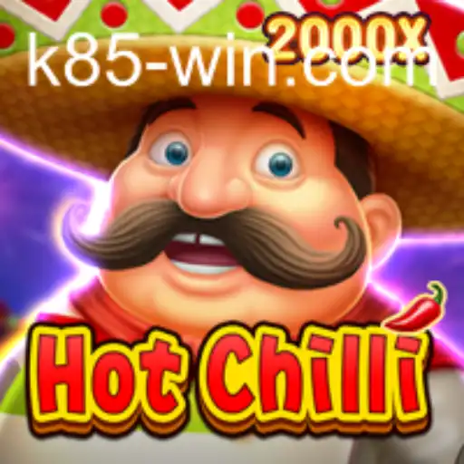 Unveiling the Excitement of HotChilli: A Look at the Hottest Online Game on k85.com